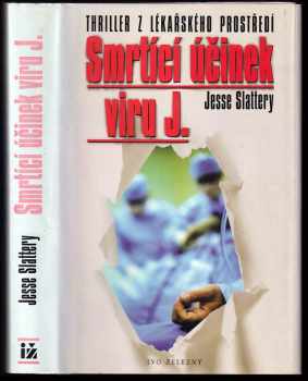Smrtící účinek viru J - Jesse Slattery (1999, IŽ) - ID: 290072