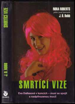 J. D Robb: Smrtící vize