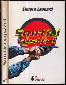 Elmore Leonard: Smrtící výstřel