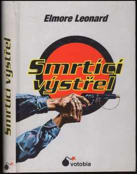 Elmore Leonard: Smrtící výstřel