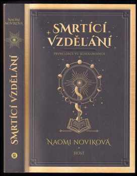 Naomi Novik: Smrtící vzdělání : první lekce ve Scholomancii