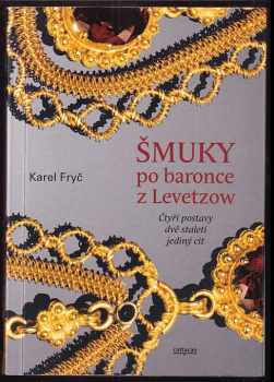 Karel Fryč: Šmuky po baronce z Levetzow