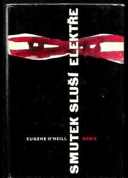 Eugene O'Neill: Smutek sluší Elektře