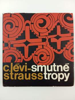 Claude Lévi-Strauss: Smutné tropy