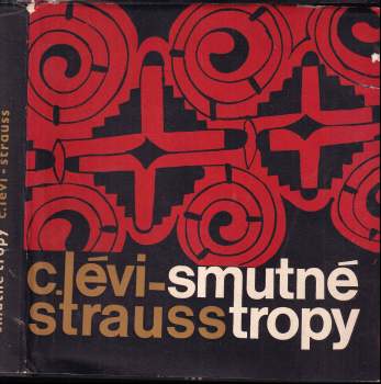 Claude Lévi-Strauss: Smutné tropy