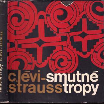Claude Lévi-Strauss: Smutné tropy