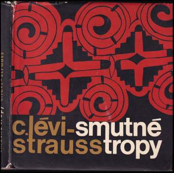 Claude Lévi-Strauss: Smutné tropy