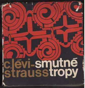 Claude Lévi-Strauss: Smutné tropy