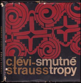 Claude Lévi-Strauss: Smutné tropy