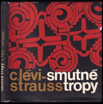 Claude Lévi-Strauss: Smutné tropy