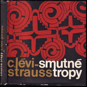 Claude Lévi-Strauss: Smutné tropy