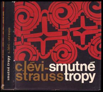 Claude Lévi-Strauss: Smutné tropy