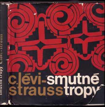 Claude Lévi-Strauss: Smutné tropy
