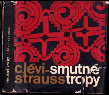Claude Lévi-Strauss: Smutné tropy
