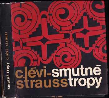 Claude Lévi-Strauss: Smutné tropy