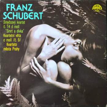 Franz Schubert: Smyčcový Kvartet Č. 14 D Moll "Smrt A Dívka" / Kvartetní Věta C Moll /Č. 9/