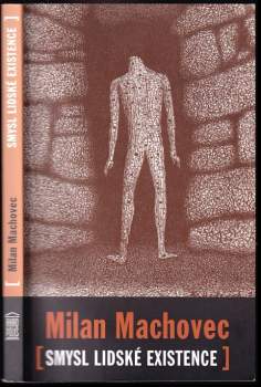Milan Machovec: Smysl lidské existence