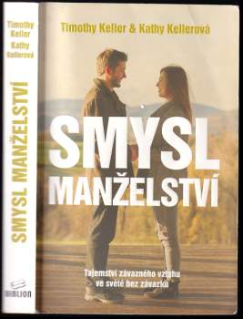 Timothy J Keller: Smysl manželství