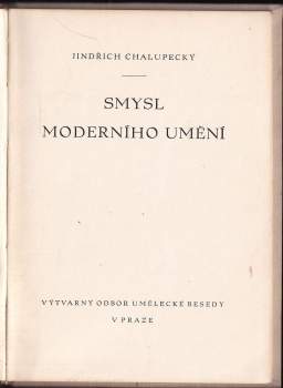 Jindřich Chalupecký: Smysl moderního umění