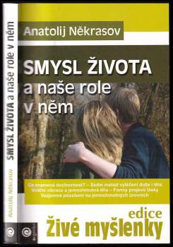 Anatolij Nekrasov: Smysl života a naše role v něm