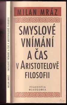 Milan Mráz: Smysly a čas v Aristotelově filosofii