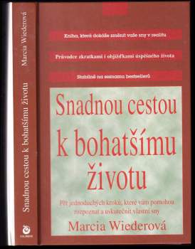 Snadnou cestou k bohatšímu životu : pět kroků, které vám pomohou rozpoznat a uskutečnit vlastní sny