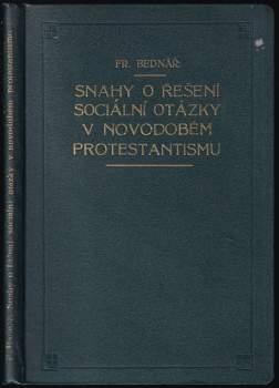 František Bednář: Snahy o řešení sociální otázky v novodobém protestantismu