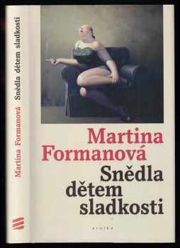 Snědla dětem sladkosti - Martina Formanová (2012, Eroika) - ID: 697179