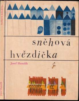 Sněhová hvězdička - Josef Hanzlík (1966, Státní nakladatelství dětské knihy) - ID: 815233