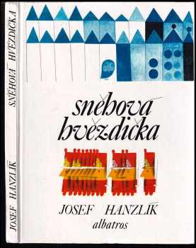 Sněhová hvězdička - Josef Hanzlík (1976, Albatros) - ID: 139544