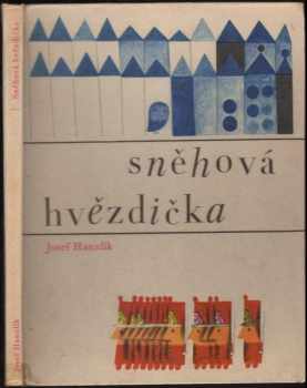 Josef Hanzlík: Sněhová hvězdička : pro děti od čtyř let