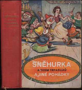 Sněhurka a sedm trpaslíků a jiné pohádky