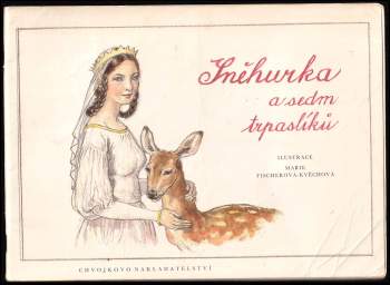 Marie Fischerová-Kvěchová: Sněhurka a sedm trpaslíků