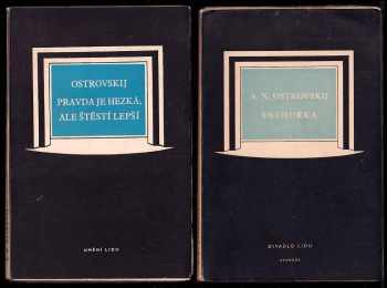 Aleksandr Nikolajevič Ostrovskij: Sněhurka - Jarní pohádka o 4 dějstvích s předehrou + Pravda je hezká, ale štěstí lepší - Komedie o 4 dějstvích