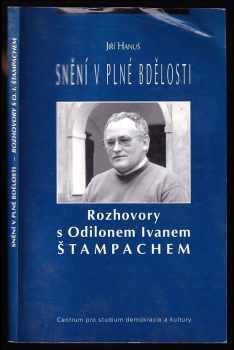 Jiri Hanus: Snění v plné bdělosti - rozhovory s Odilonem Ivanem Štampachem