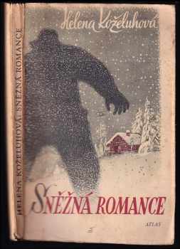 Sněžná romance : Román - Helena Koželuhová (1946, Atlas) - ID: 457627