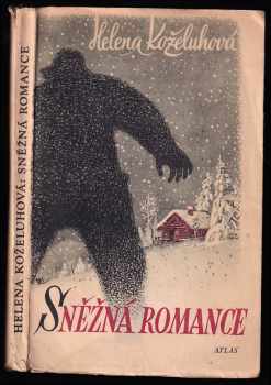 Sněžná romance : Román - Helena Koželuhová (1946, Atlas) - ID: 476315