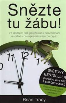 Brian Tracy: Snězte tu žábu!