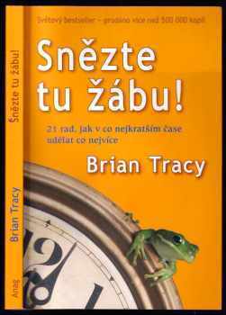 Brian Tracy: Snězte tu žábu!