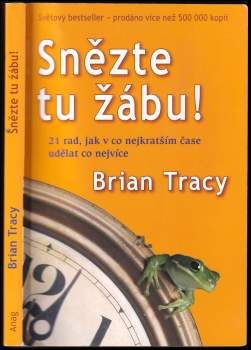 Brian Tracy: Snězte tu žábu!