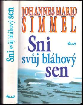 Johannes Mario Simmel: Sni svůj bláhový sen