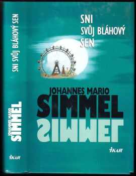 Johannes Mario Simmel: Sni svůj bláhový sen