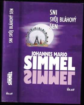 Johannes Mario Simmel: Sni svůj bláhový sen