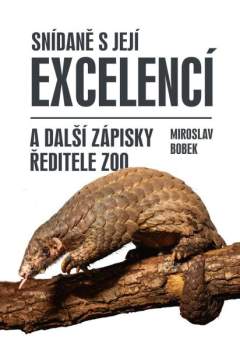 Snídaně s její excelencí a další zápisky ředitele ZOO