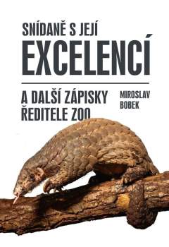 Snídaně s její excelencí a další zápisky ředitele ZOO