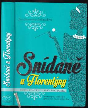 Jana Florentýna Zatloukalová: Snídaně u Florentýny