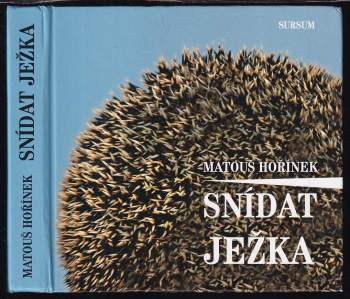 Matouš Hořínek: Snídat ježka