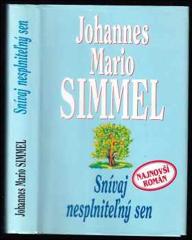 Johannes Mario Simmel: Snívaj nesplniteľný sen