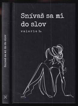 Valerie H.: Snívaš sa mi do slov