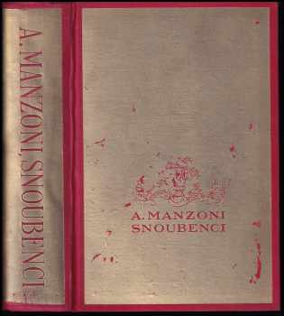 Snoubenci : milánský příběh ze 17. století - Alessandro Manzoni (1927, Bohuslav Hendrich) - ID: 285892